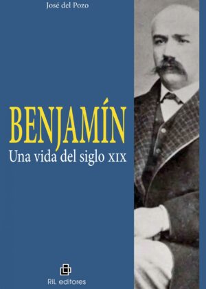 Benjamín Vicuña Mackenna: una vida del siglo XIX