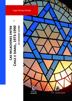 Las relaciones entre Chile e Israel, 1973-1990: la conexión oculta