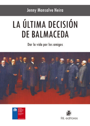 La última decisión de Balmaceda: dar la vida por los amigos