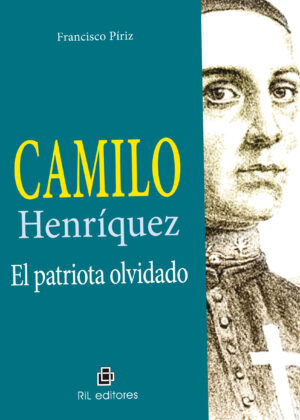 Camilo Henríquez, el patriota olvidado
