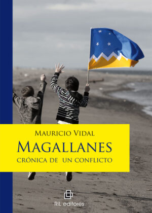 Magallanes: crónica de un conflicto
