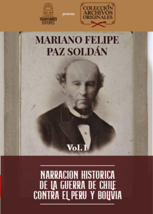 Narración histórica de la guerra de Chile contra El Perú y Bolivia (2 libros)