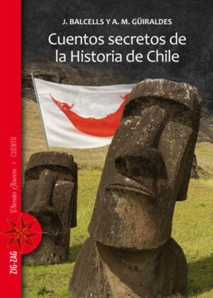 Cuentos Secretos De La Historia De Chile