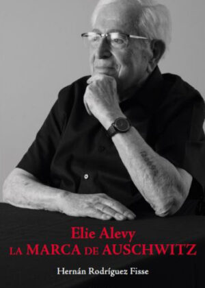 Elie Alevy: La Marca De Auschwitz